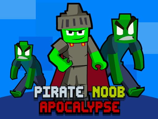 Pirate Noob Apocalypse - play free online